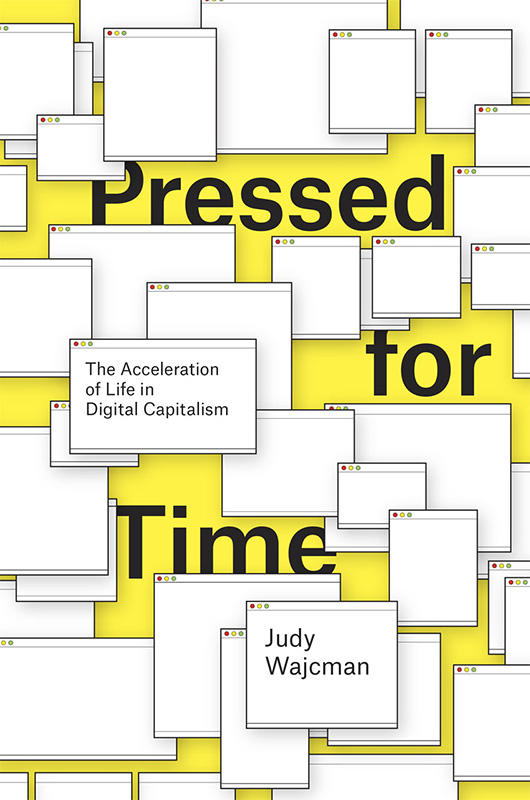Judy Wajcman - The Acceleration of Life in Digital Capitalism