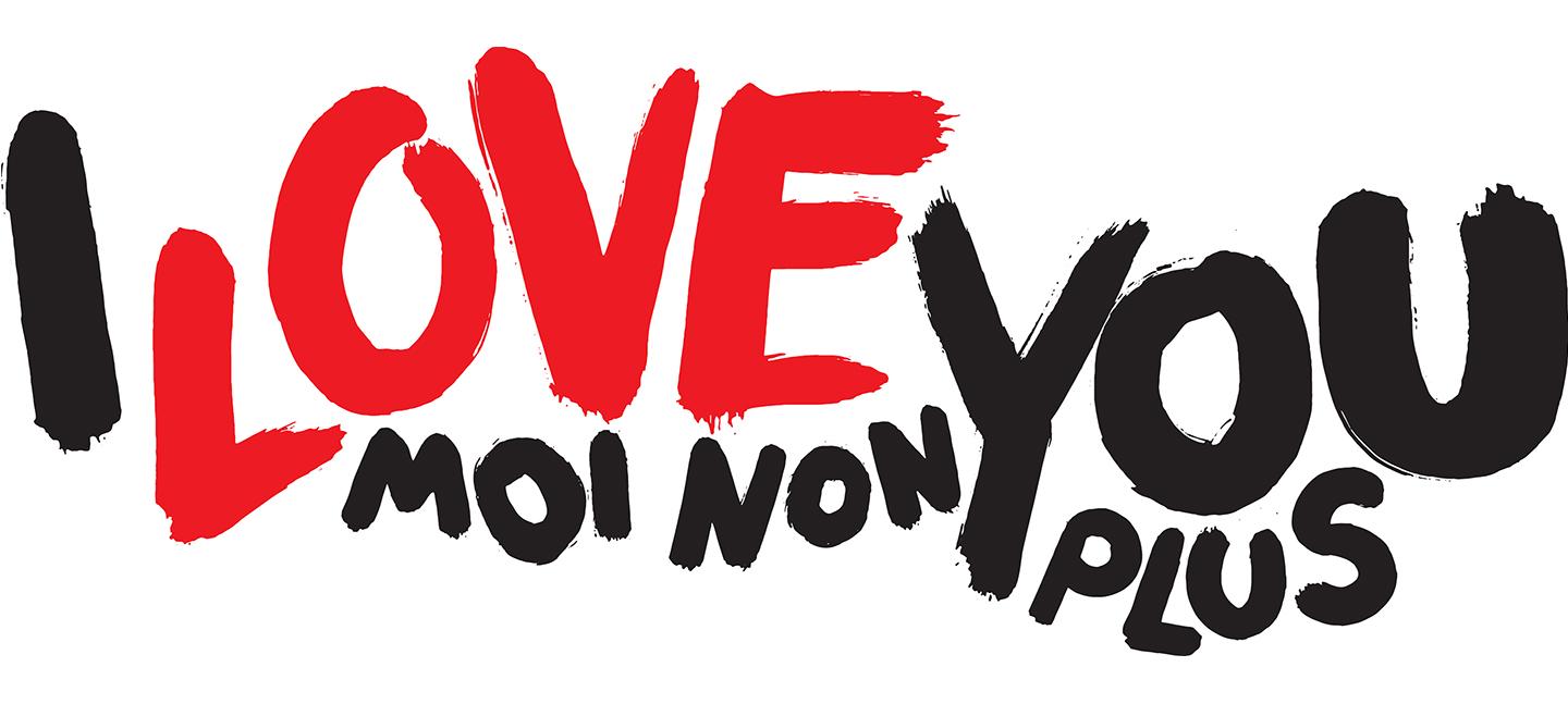 I Love You, Moi Non PLus