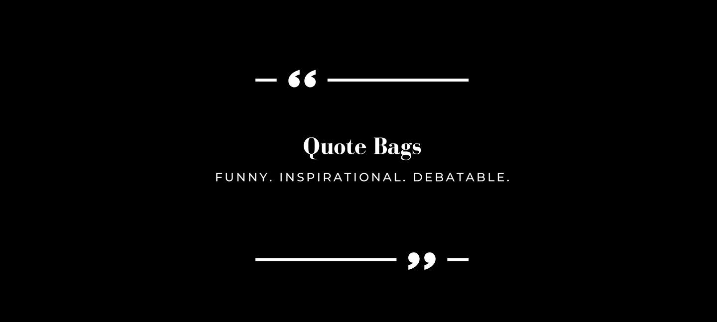 Quote Bags