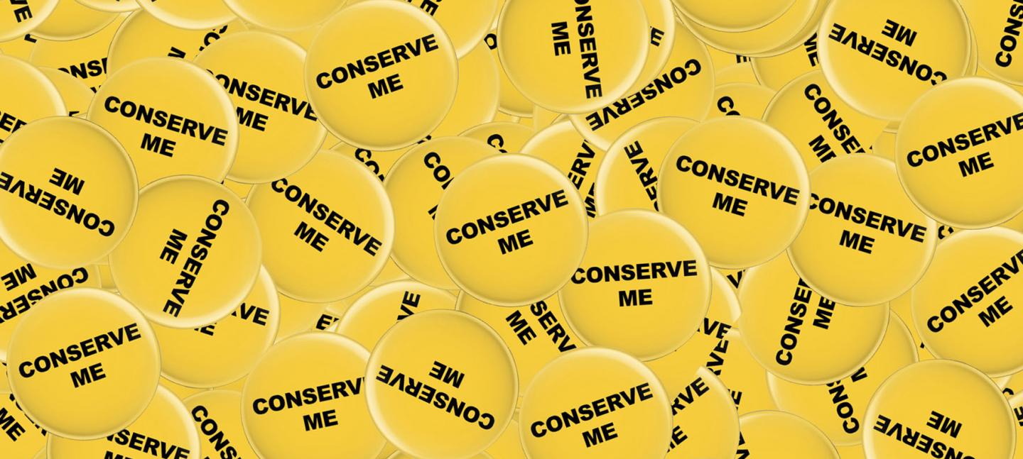 A graphic illustration of a piles of badges, which are circular and yellow, with the words 'Conserve me' printed on them.