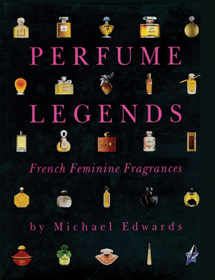 Perfume Legends: French Feminine Fragrances by Michael Edwards